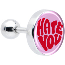 Load image into Gallery viewer, 16G 1/4 Retro Text Hate You Tragus Cartilage Earring by Onyx O