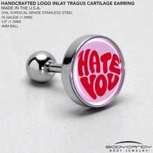 Load image into Gallery viewer, 16G 1/4 Retro Text Hate You Tragus Cartilage Earring by Onyx O