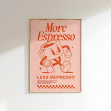Load image into Gallery viewer, More Espresso Less Depresso Coffee Wall Art Print