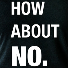 Load image into Gallery viewer, How About No Tapered Long Sleeve Hoodie