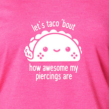 Load image into Gallery viewer, Let's Taco 'bout My Piercings Tapered Long Sleeve Hoodie