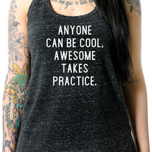 Load image into Gallery viewer, Anyone can be cool, but awesome takes practice Black Gray Cosmic Twist Back Tank Top