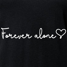 Load image into Gallery viewer, Forever Alone Tapered V-Neck Tee Shirt