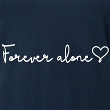 Load image into Gallery viewer, Forever Alone Tapered V-Neck Tee Shirt