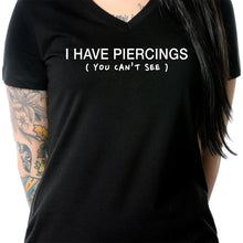 Load image into Gallery viewer, I Have Piercings You Can't See Black Tapered V-Neck Tee Shirt