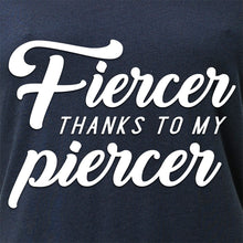 Load image into Gallery viewer, Fiercer thanks to my Piercer Black Tapered V-Neck Tee Shirt
