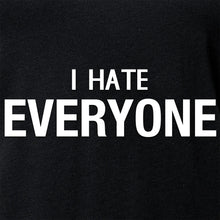 Load image into Gallery viewer, I hate everyone Black Tapered V-Neck Tee Shirt