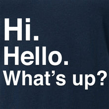 Load image into Gallery viewer, Hi. Hello. What's up? Tapered V-Neck Tee Shirt