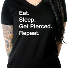 Load image into Gallery viewer, Eat. Sleep. Get Pierced. Repeat. Black Tapered V-Neck Tee Shirt