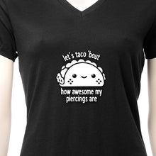 Load image into Gallery viewer, Let's Taco 'bout My Piercings Black Tapered V-Neck Tee Shirt