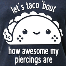 Load image into Gallery viewer, Let's Taco 'bout My Piercings Black Tapered V-Neck Tee Shirt
