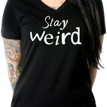 Load image into Gallery viewer, Stay Weird V-Neck Tee Shirt