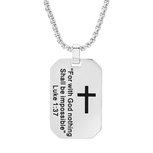 Load image into Gallery viewer, Men's Stainless Steel "For with God nothing Shall be Impossible" Dog Tag Pendant