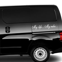 Load image into Gallery viewer, "My Life...My Rules... "Car Stickers and Decals Auto Motorcycle Bumper sticker Decal Car Sticker Written Words Occlusion Scratch Decals Auto Sticker Vinyl Sticker Cool Waterproof Decals for Laptop Water Bottles Skateboard Motorcycle Car Bike