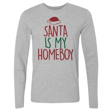 Load image into Gallery viewer, Christmas Santa Is My Homeboy
