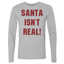 Load image into Gallery viewer, Christmas Santa Isn't Real
