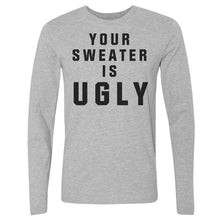 Load image into Gallery viewer, Christmas Your Sweater Is Ugly
