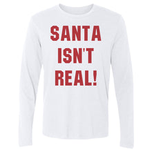 Load image into Gallery viewer, Christmas Santa Isn't Real
