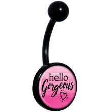 Load image into Gallery viewer, Watercolor Hello Gorgeous Black Belly Ring
