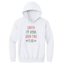 Load image into Gallery viewer, Christmas Santa I'm Kinda Good This Year
