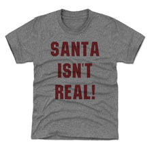 Load image into Gallery viewer, Christmas Santa Isn't Real
