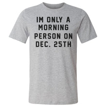 Load image into Gallery viewer, Christmas Morning Person On Christmas
