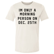 Load image into Gallery viewer, Christmas Morning Person On Christmas
