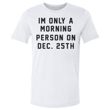 Load image into Gallery viewer, Christmas Morning Person On Christmas
