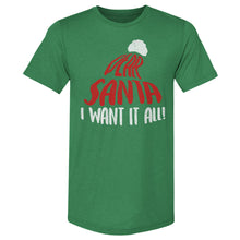 Load image into Gallery viewer, Christmas Dear Santa I Want It All WHT
