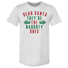 Load image into Gallery viewer, Christmas Dear Santa They're The Naughty Ones
