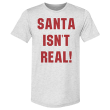 Load image into Gallery viewer, Christmas Santa Isn't Real

