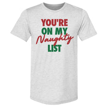 Load image into Gallery viewer, Christmas You're On My Naughty List
