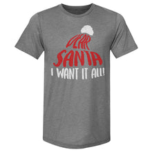 Load image into Gallery viewer, Christmas Dear Santa I Want It All WHT
