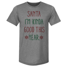 Load image into Gallery viewer, Christmas Santa I'm Kinda Good This Year
