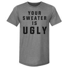 Load image into Gallery viewer, Christmas Your Sweater Is Ugly
