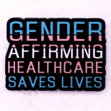 Load image into Gallery viewer, Funny Letter "gender Affirming Healthcare Saves Lives" Brooch Colorful Badge Gift Clothing Decoration
