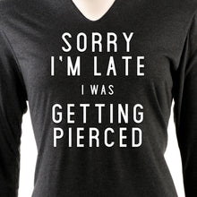 Load image into Gallery viewer, Sorry I'm Late I Was Getting Pierced Tapered Long Sleeve Hoodie
