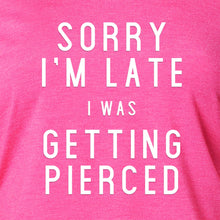 Load image into Gallery viewer, Sorry I'm Late I Was Getting Pierced Tapered Long Sleeve Hoodie
