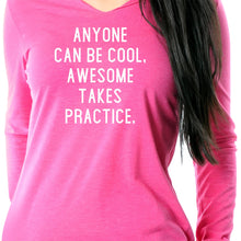 Load image into Gallery viewer, Anyone can be cool, but awesome takes practice Tapered Long Sleeve Hoodie
