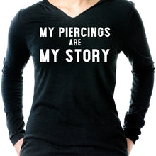 Load image into Gallery viewer, My Piercings Are My Story Black Tapered Long Sleeve Hoodie
