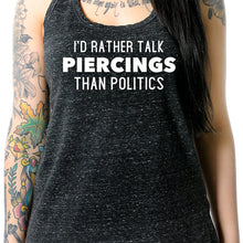 Load image into Gallery viewer, I'd Rather Talk Piercings than Politics Black Gray Cosmic Twist Back Tank Top
