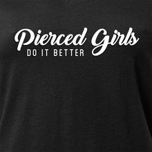 Load image into Gallery viewer, Pierced Girls Do It Better Tapered V-Neck Tee Shirt
