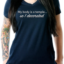 Load image into Gallery viewer, My Body is a Temple... So I Decorated Black Tapered V-Neck Tee Shirt
