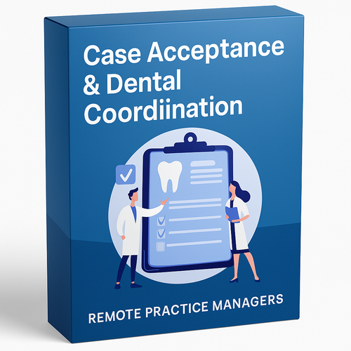 Case Acceptance & Dental Coordination